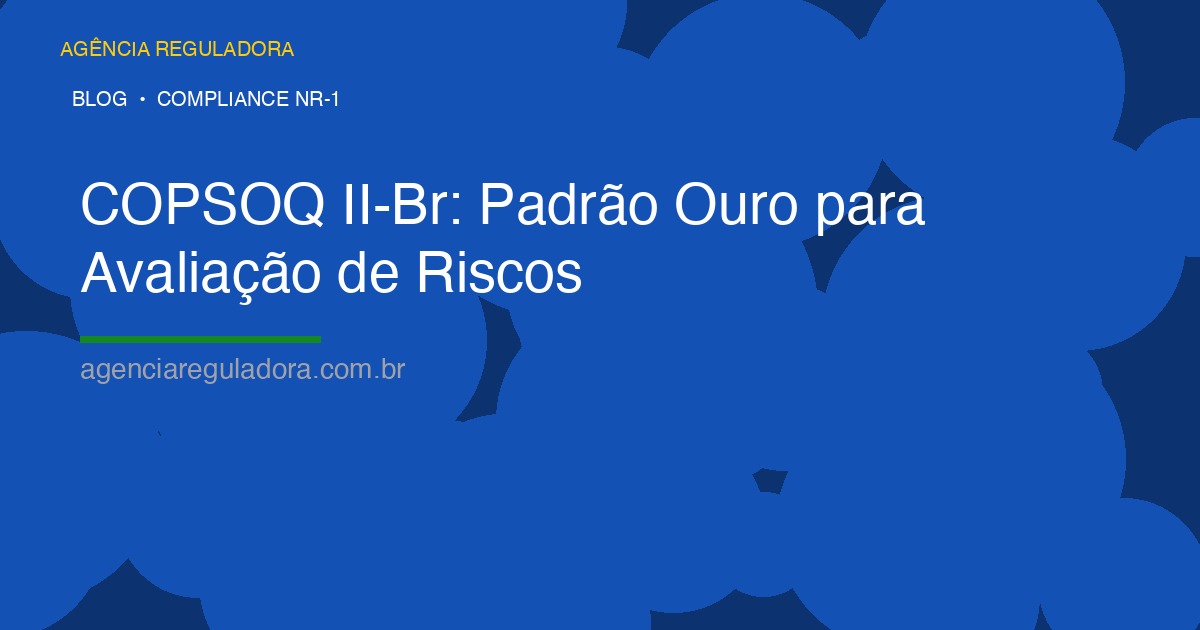COPSOQ II-Br: Por que este é o Padrão Ouro para Avaliação de Riscos Psicossociais