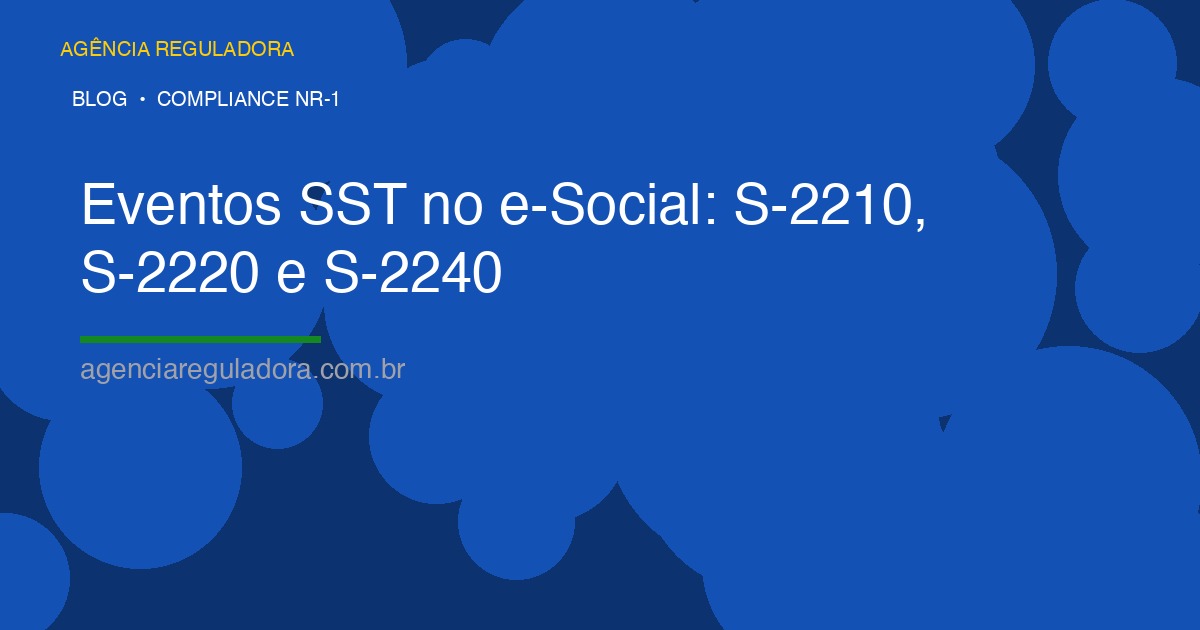 Eventos SST no e-Social: S-2210, S-2220 e S-2240 Explicados em Detalhe