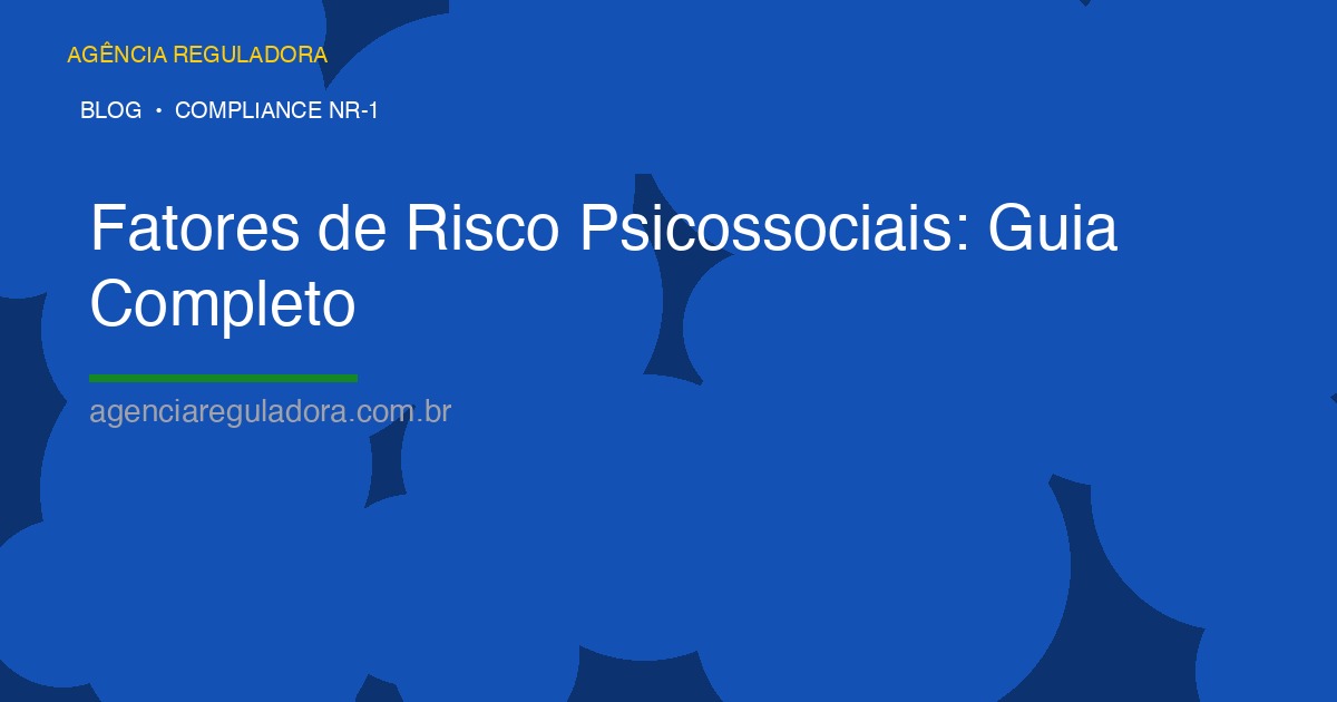 Fatores de Risco Psicossociais: Guia Completo com os 14 Principais Tipos