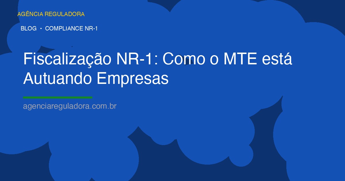 Fiscalização NR-1: Como o Ministério do Trabalho está Autuando Empresas em 2026