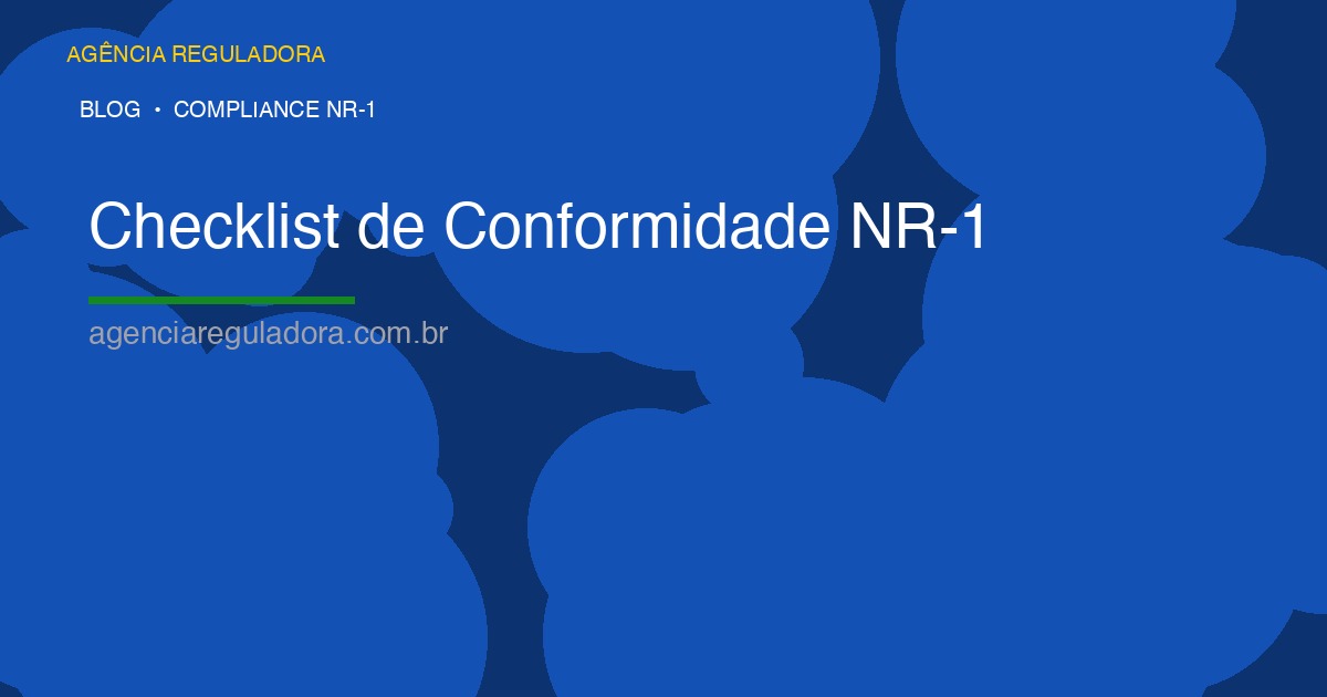 Checklist de Conformidade NR-1: Sua empresa está pronta para a fiscalização?
