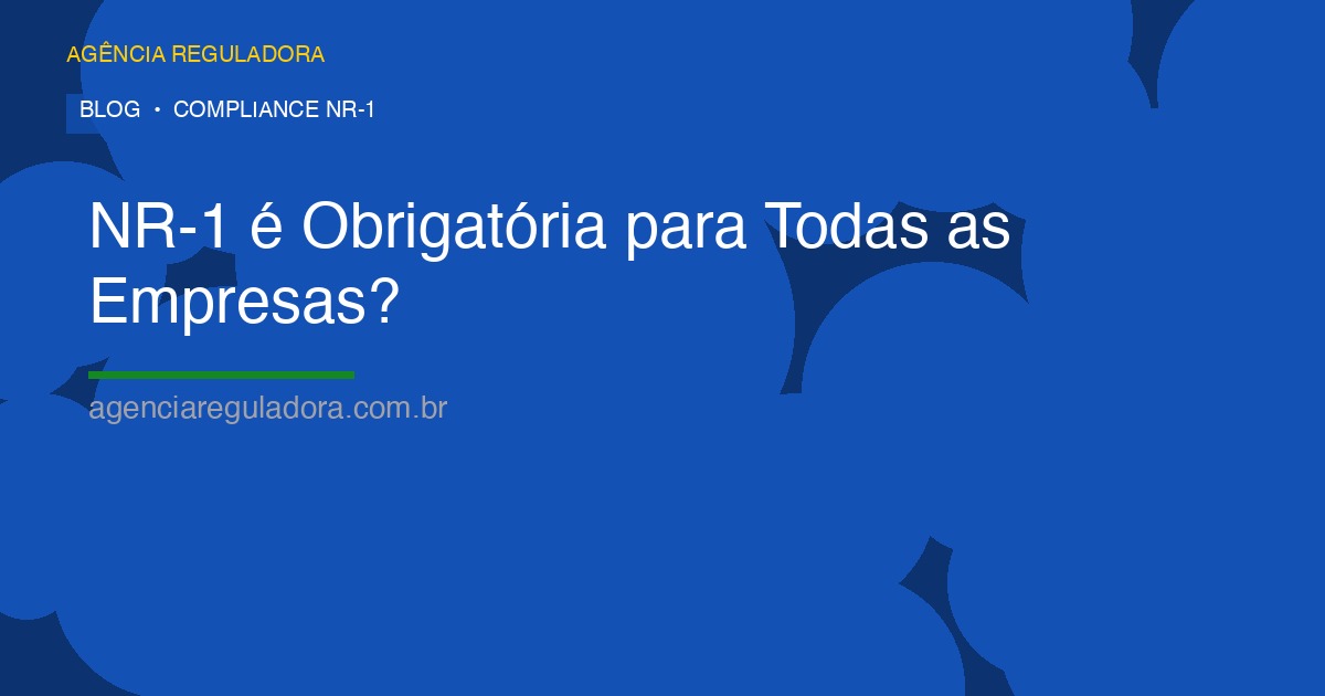 NR-1 é Obrigatória para Todas as Empresas? Entenda quem precisa se adequar